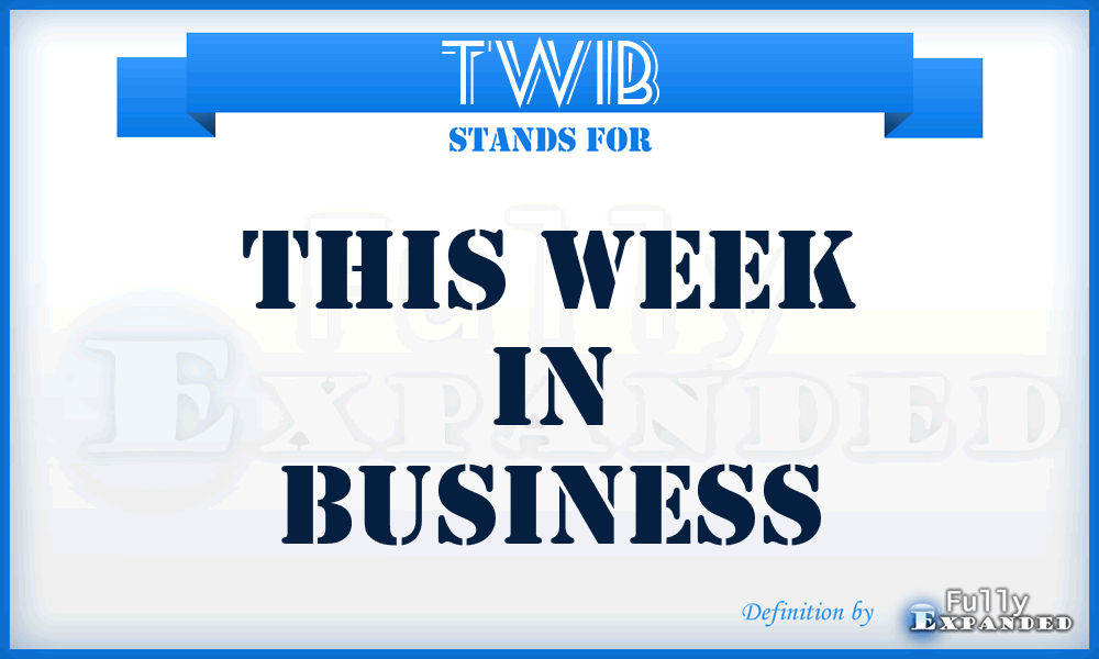 TWIB - This Week in Business