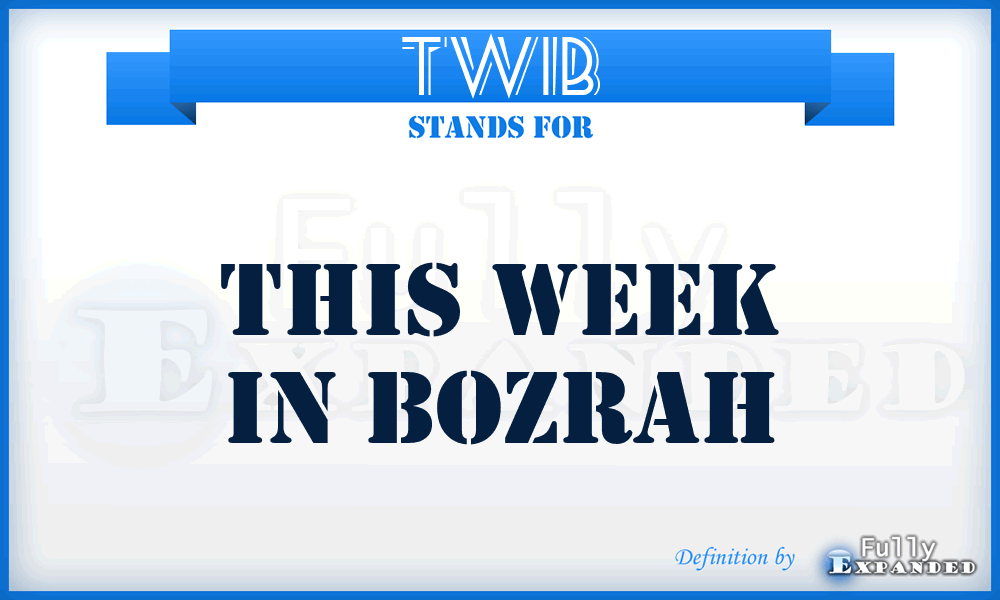 TWIB - This Week in Bozrah