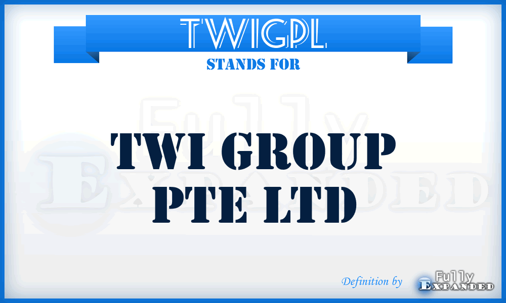 TWIGPL - TWI Group Pte Ltd