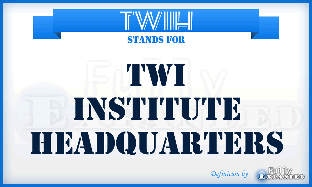 TWIIH - TWI Institute Headquarters