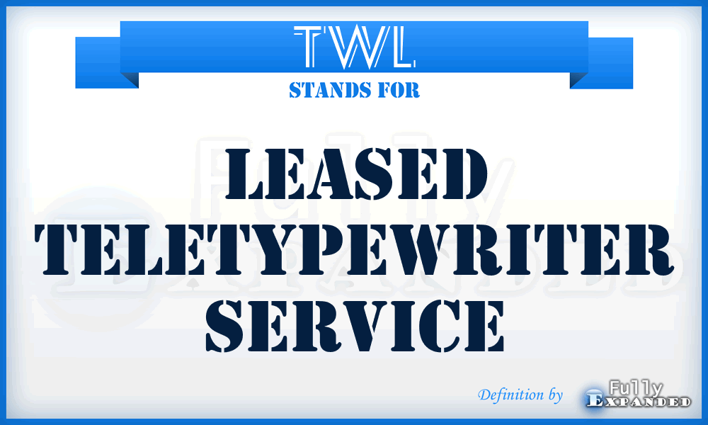 TWL - Leased Teletypewriter service