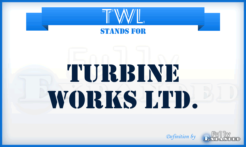 TWL - Turbine Works Ltd.