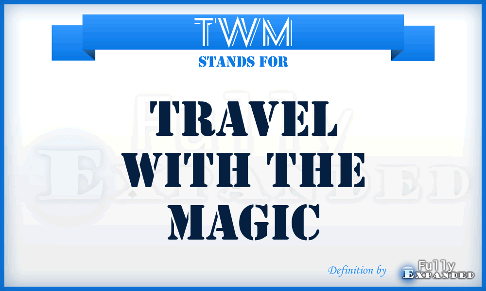 TWM - Travel With the Magic