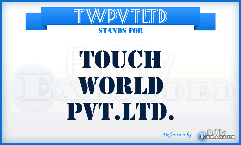 TWPVTLTD - Touch World PVT.LTD.