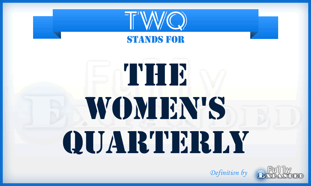 TWQ - The Women's Quarterly