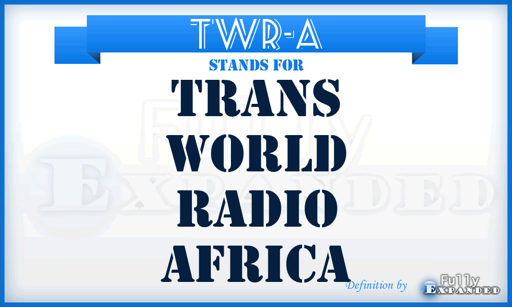 TWR-A - Trans World Radio Africa