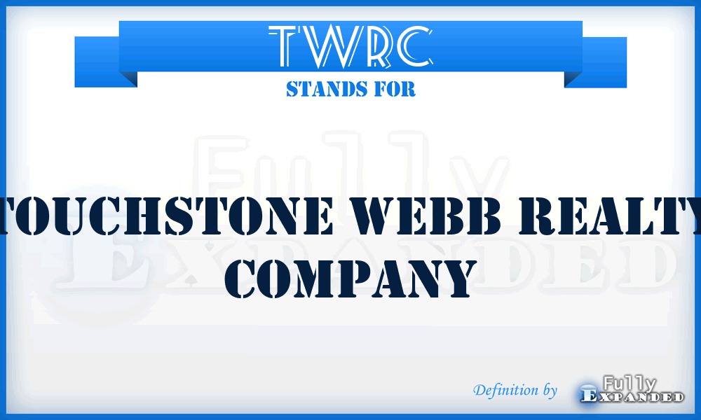 TWRC - Touchstone Webb Realty Company