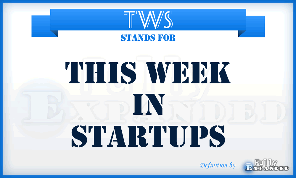 TWS - This Week in Startups
