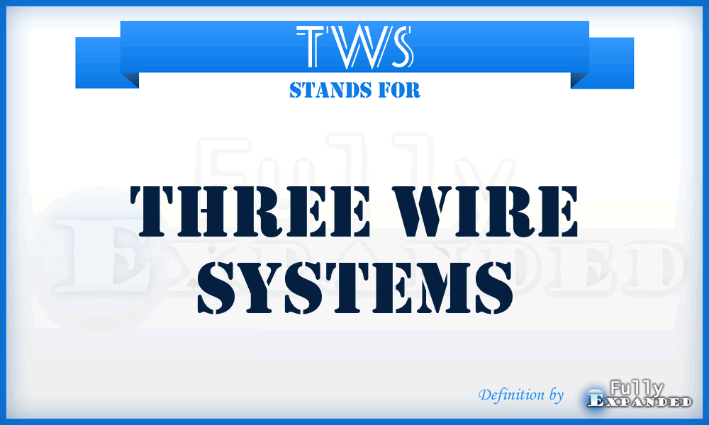 TWS - Three Wire Systems