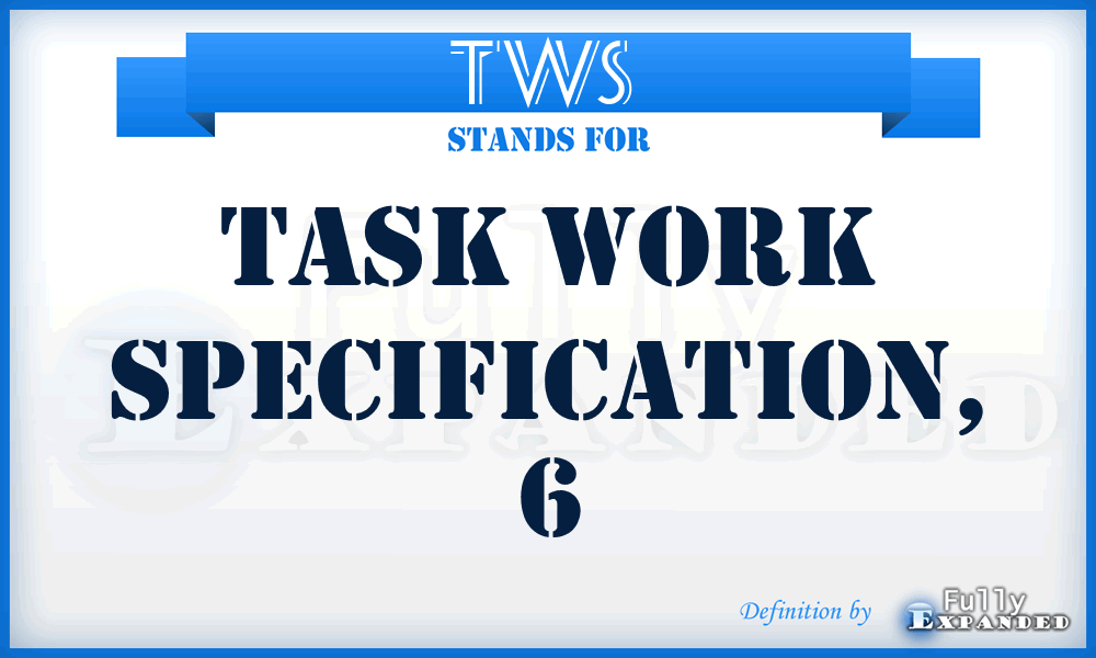 TWS  - task work specification, 6
