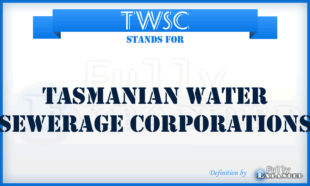 TWSC - Tasmanian Water Sewerage Corporations