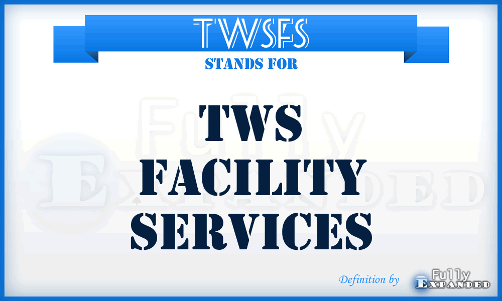 TWSFS - TWS Facility Services