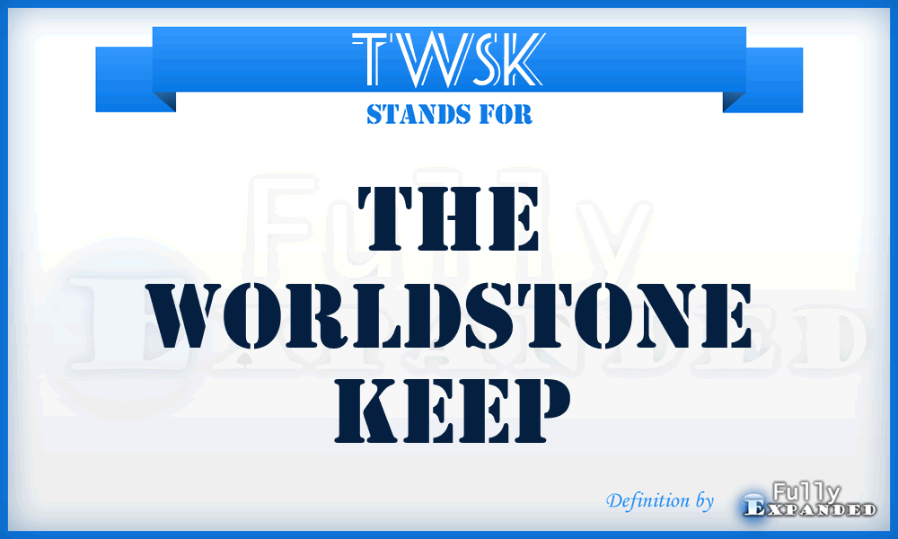 TWSK - The Worldstone Keep