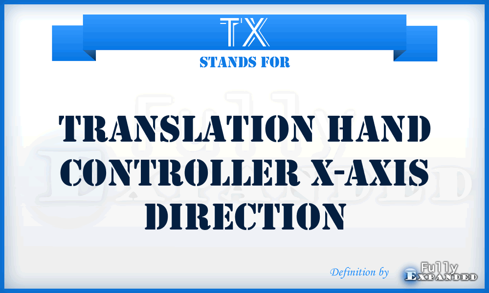 TX - Translation Hand Controller X-Axis Direction