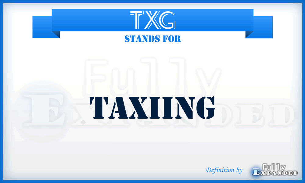 TXG - Taxiing