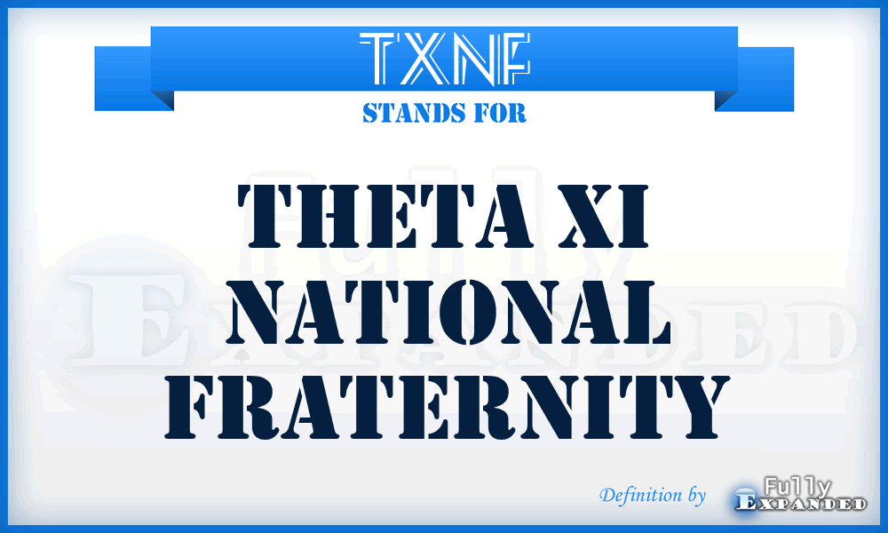 TXNF - Theta Xi National Fraternity