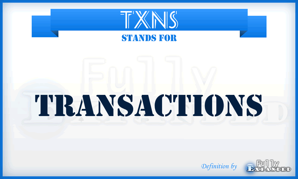 TXNS - Transactions