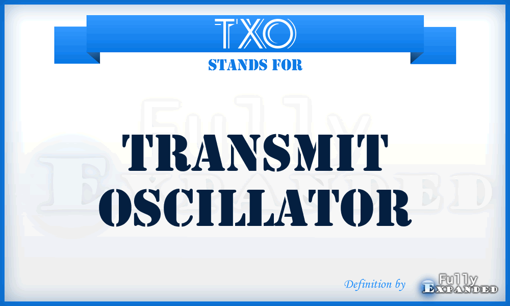 TXO - Transmit Oscillator