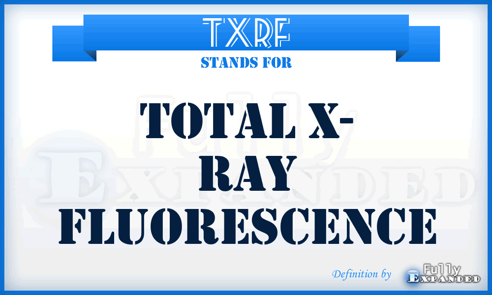 TXRF - Total X- Ray Fluorescence