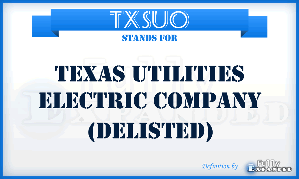 TXSUO - Texas Utilities Electric Company (delisted)