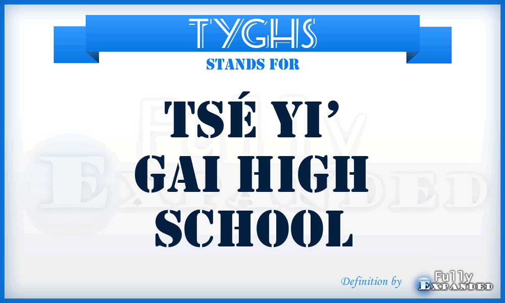 TYGHS - Tsé Yi’ Gai High School
