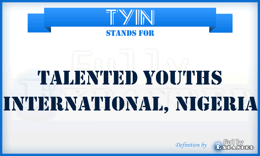 TYIN - Talented Youths International, Nigeria