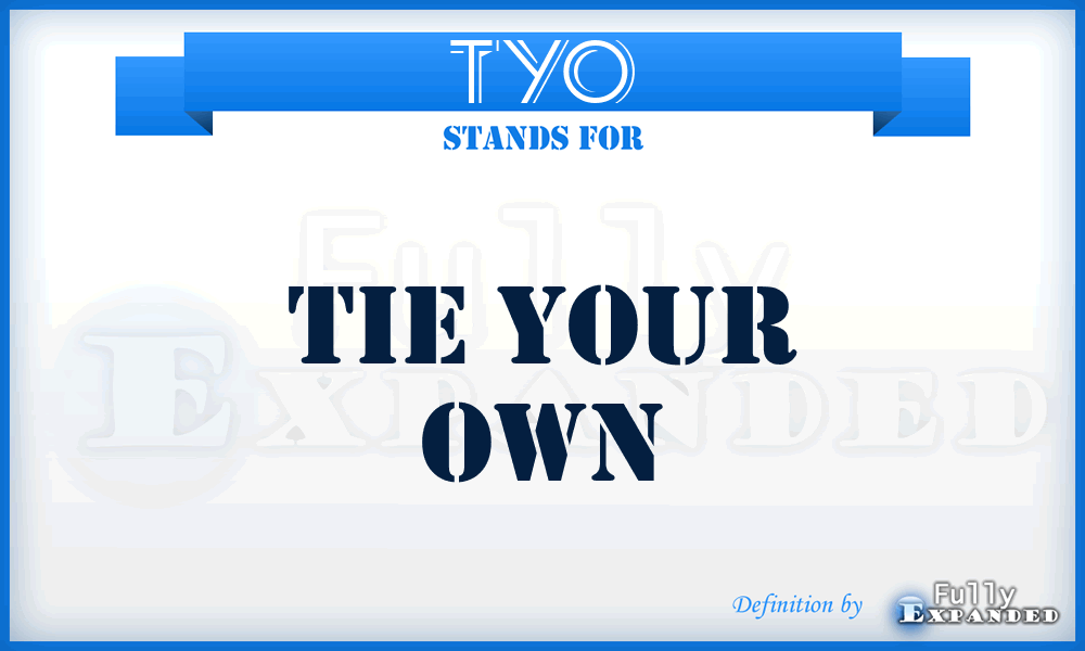 TYO - Tie Your Own