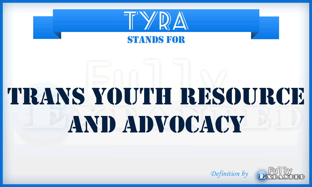 TYRA - Trans Youth Resource and Advocacy