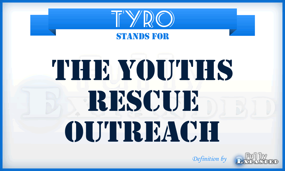 TYRO - The Youths Rescue Outreach