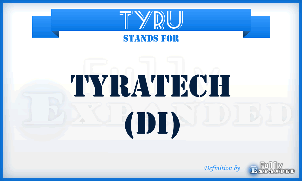 TYRU - Tyratech (Di)