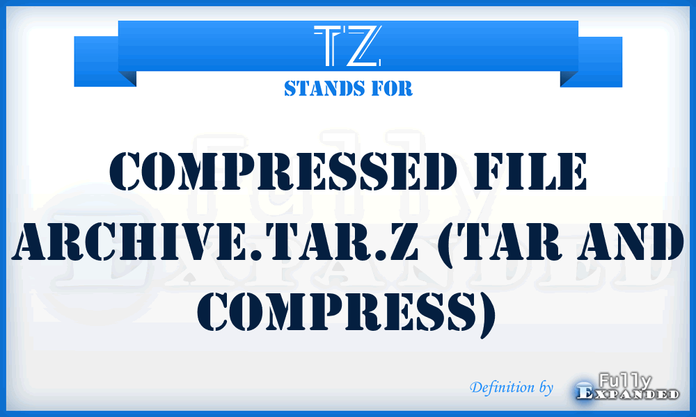 TZ - Compressed file archive.tar.Z (Tar and Compress)