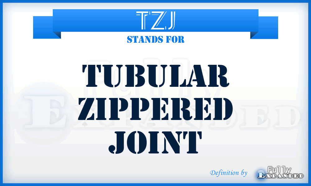 TZJ - Tubular Zippered Joint