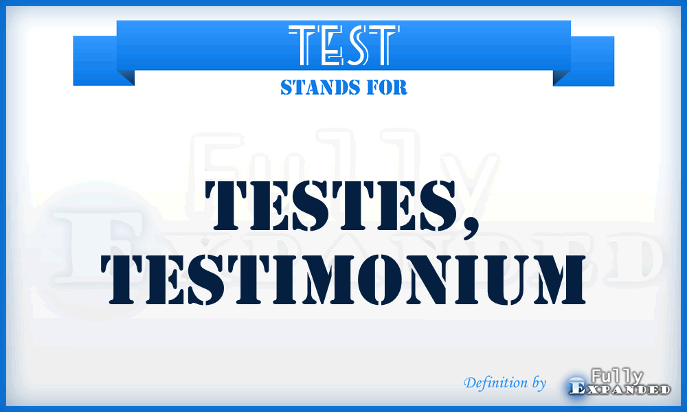 Test - Testes, Testimonium