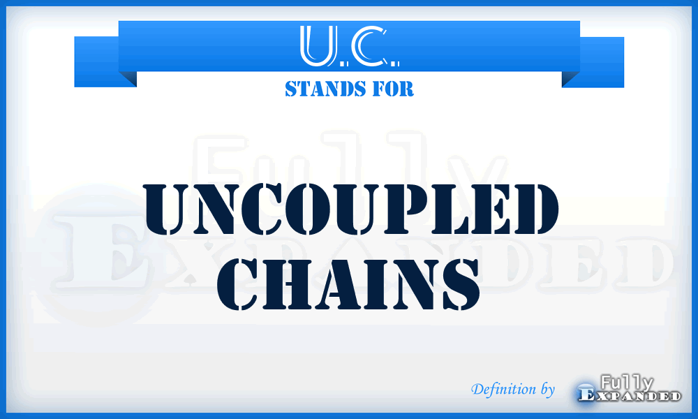 U.C. - Uncoupled Chains
