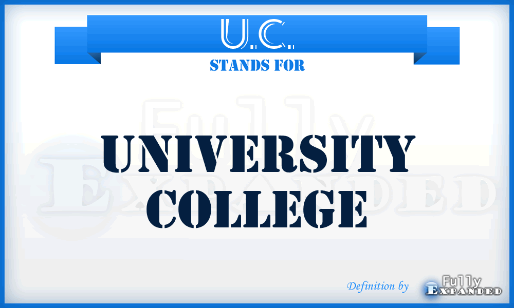 U.C. - University College