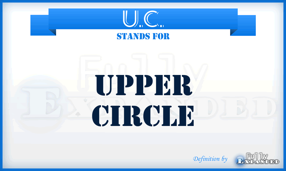 U.C. - Upper Circle