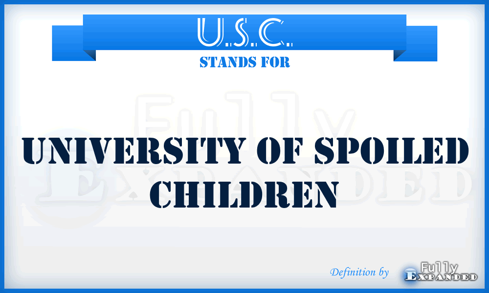 U.S.C. - University of Spoiled Children