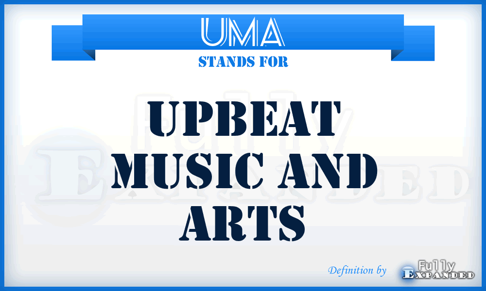UMA - Upbeat Music and Arts