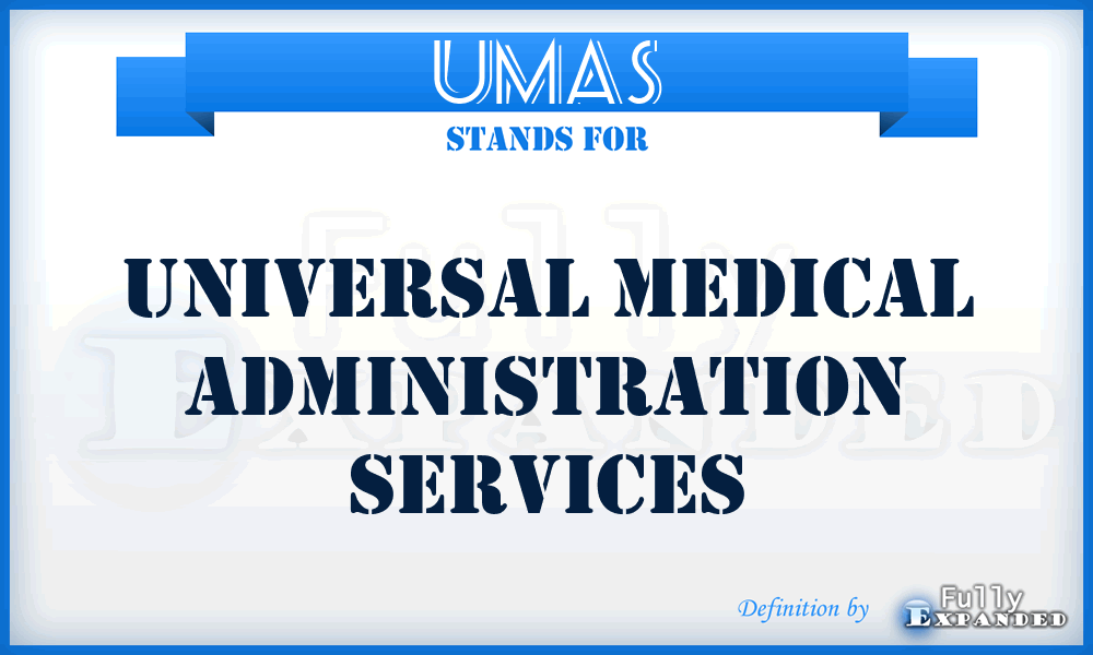 UMAS - Universal Medical Administration Services
