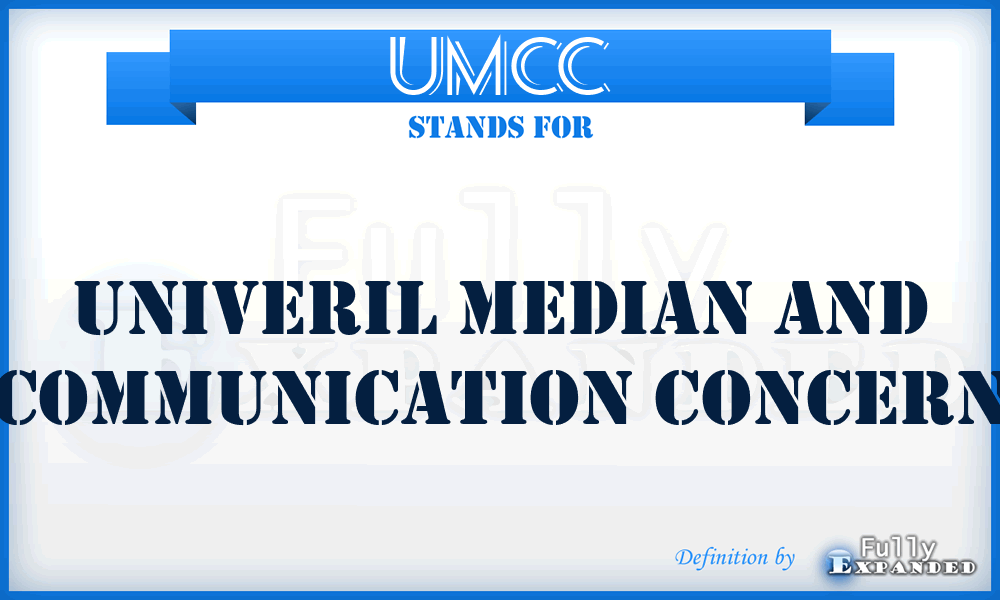 UMCC - Univeril Median And Communication Concern