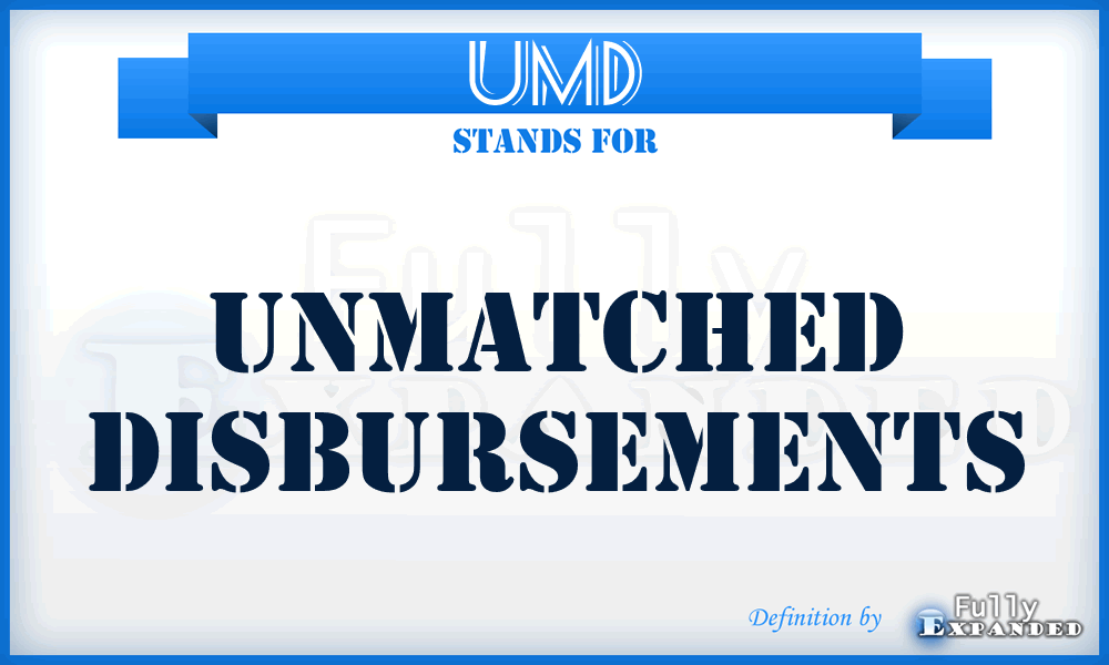 UMD - unmatched disbursements