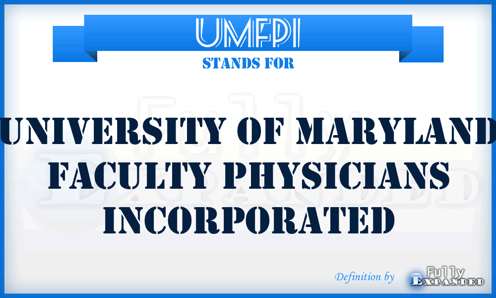 UMFPI - University of Maryland Faculty Physicians Incorporated