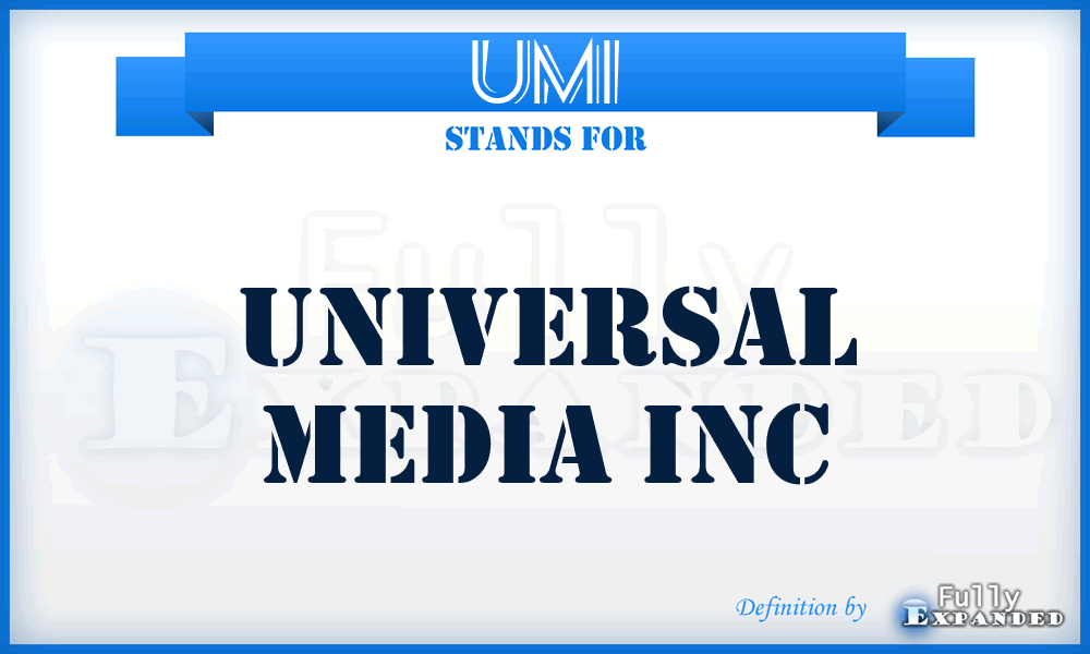 UMI - Universal Media Inc