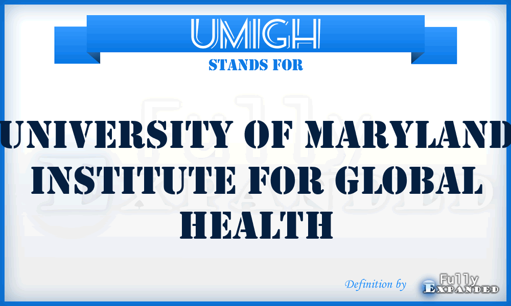 UMIGH - University of Maryland Institute for Global Health