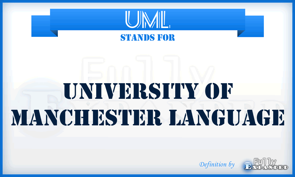 UML - University Of Manchester Language
