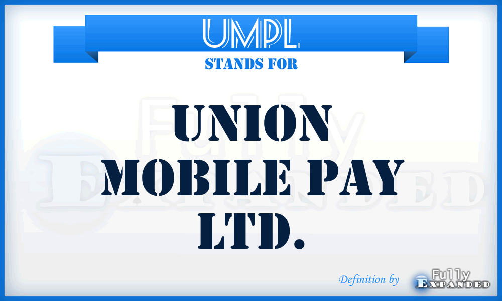 UMPL - Union Mobile Pay Ltd.