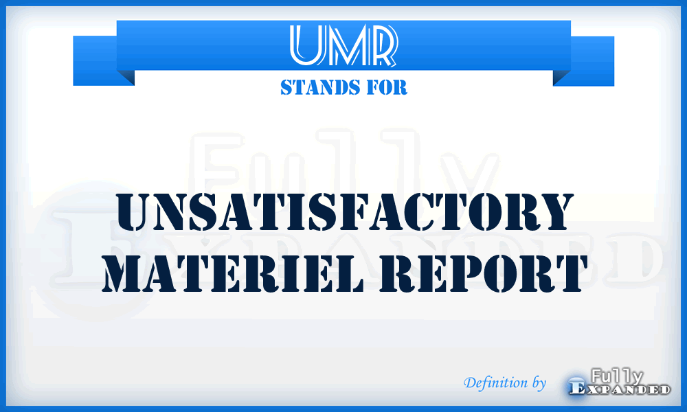UMR - unsatisfactory materiel report
