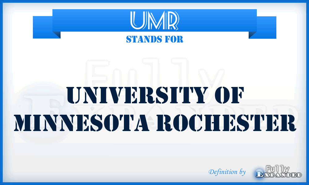 UMR - University of Minnesota Rochester