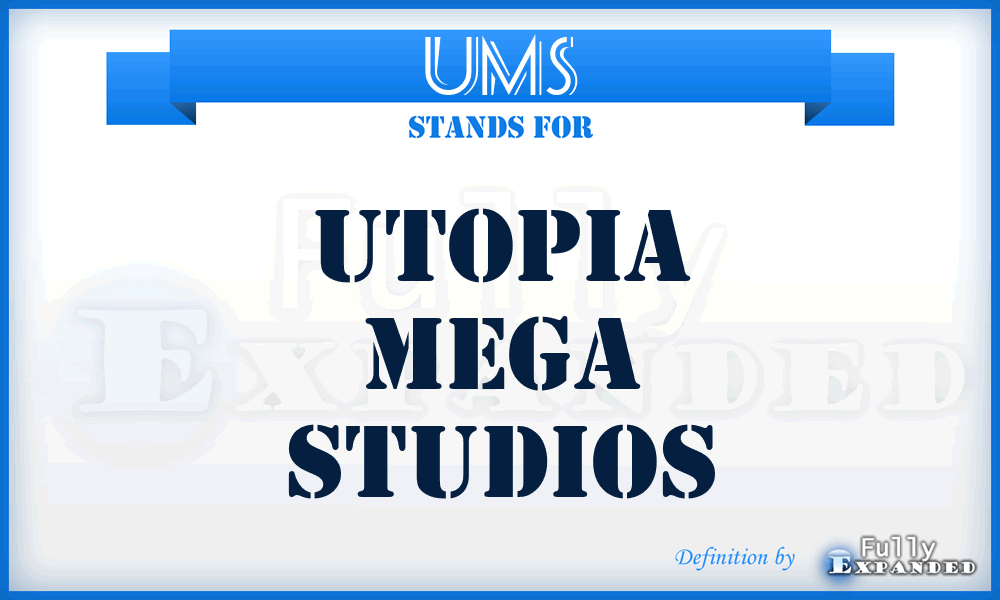UMS - Utopia Mega Studios