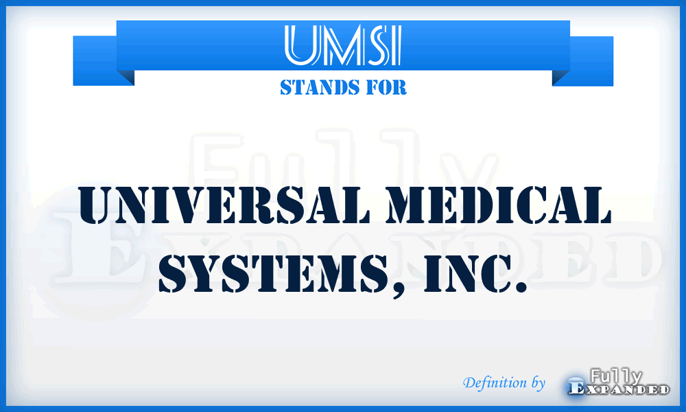 UMSI - Universal Medical Systems, Inc.